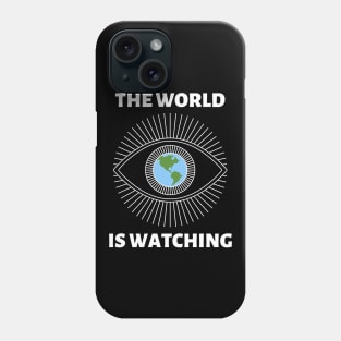 The World is Watching - White Text Phone Case