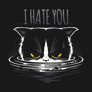 I HATE YOU T-Shirt