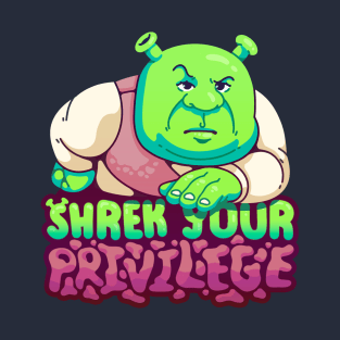 Shrek Your Privilege T-Shirt