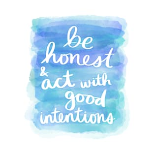 Be Honest & Act with Good Intentions T-Shirt