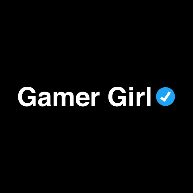 Verified Gamer Girl - Funny Gift for Women by tommartinart