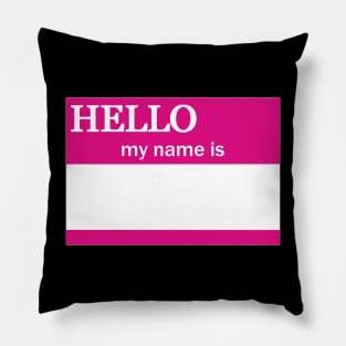 Hello My Name Is, Hot Pink Pillow