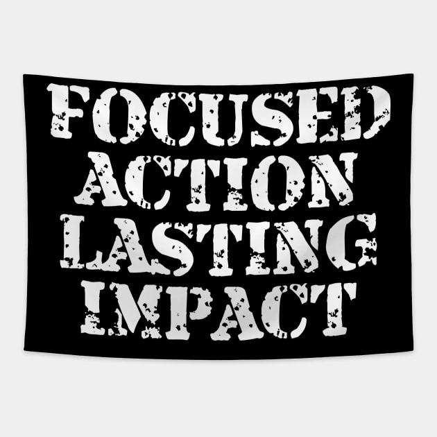 Focused Action Lasting Impact Tapestry by Texevod