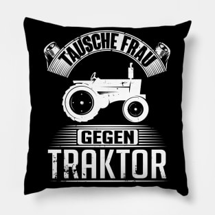 Tausche frau gegen traktor (black) Pillow