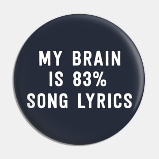 My brain is 83% song lyrics Pin