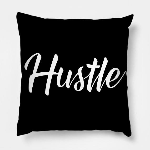 Hustle Script White Pillow by Tee4daily