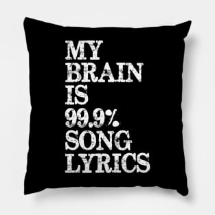 Music Lover Gifts - My Brain is 99% Song Lyrics Pillow