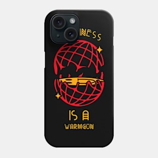 Happiness Is A Warmgun Phone Case