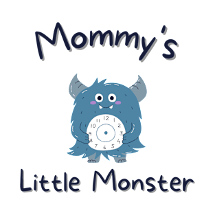 mommy's little monster T-Shirt