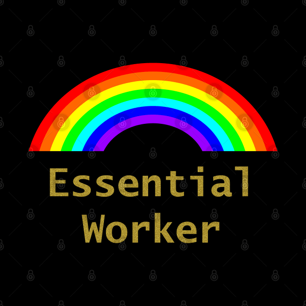 Rainbow Essential Worker Gold by ellenhenryart