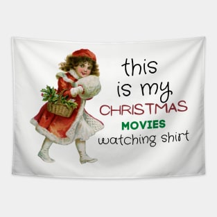 This is my Christmas movies watching shirt Tapestry