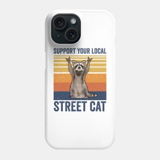 Support Your Local Street Cats Raccoon Phone Case