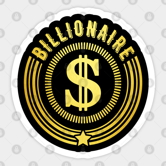 BILLIONAIRE CLUB - Billionaire Club - Sticker | TeePublic