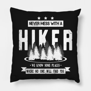 Never Mess With A Hiker Mountain Backpacking Trip Pillow