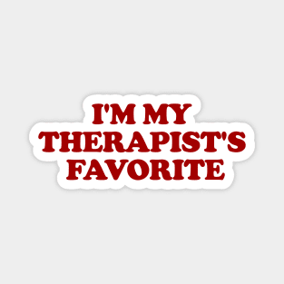 I'm My Therapist's Favorite Funny Apparel Magnet