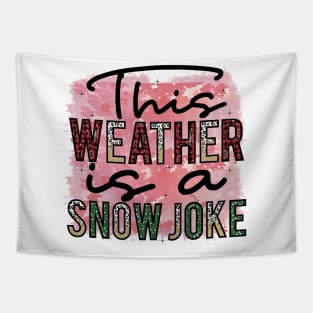 This Weather is a Snow Joke Tapestry