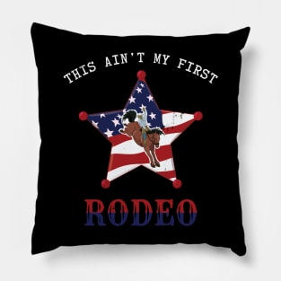 This Ain't my first Rodeo / white letter Pillow