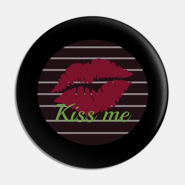 Kiss me Pin by dddesign