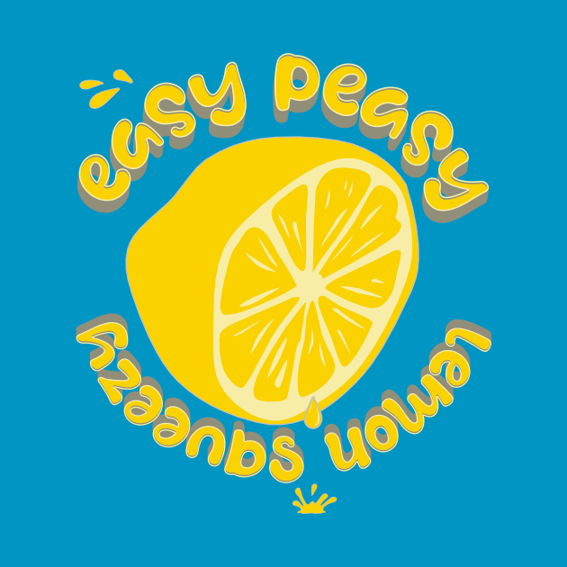 Easy Peasy Lemon Squeezy by LexieLou