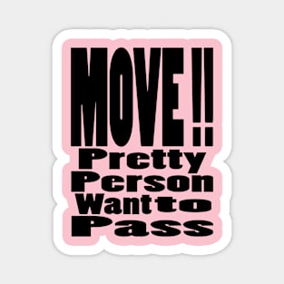 pretty person want to pass Magnet