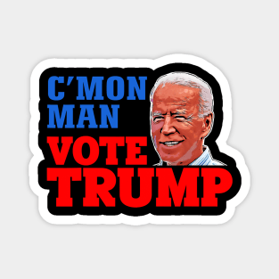 Biden Cmon Man Vote Trump Magnet