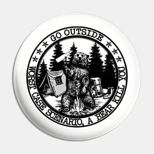 Bear Go Outside Funny Camping Gift Pin