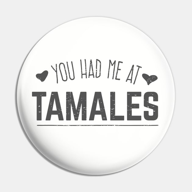 You had me at Tamales Pin by verde