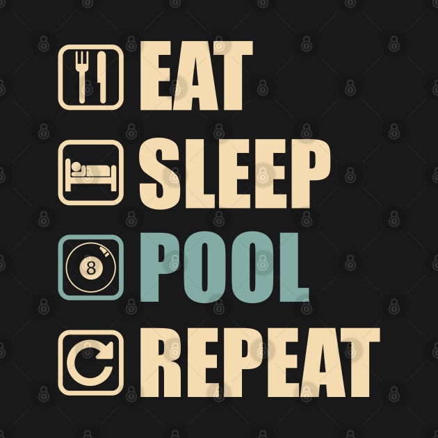 Eat Sleep Pool Repeat - Funny Billiard Lovers Gift by DnB