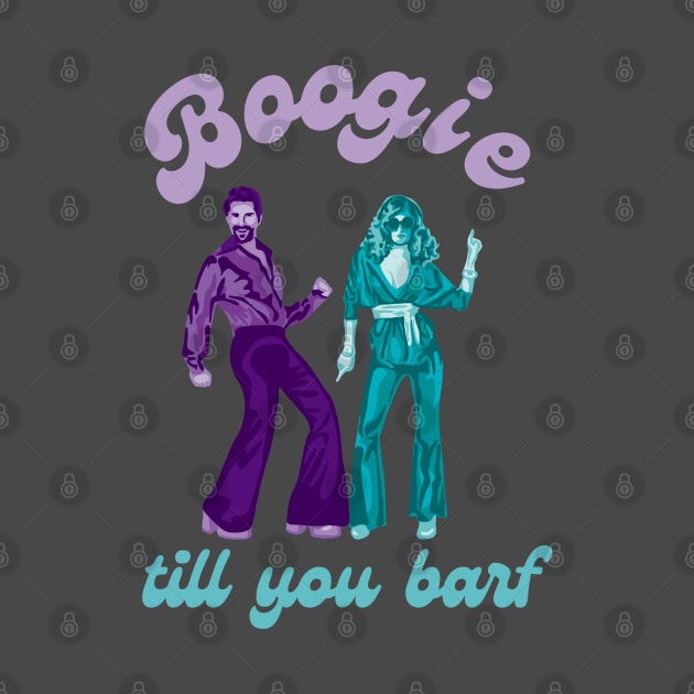 Boogie Till You Barf by Slightly Unhinged