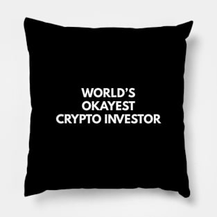 World's Okayest Crypto Investor Pillow