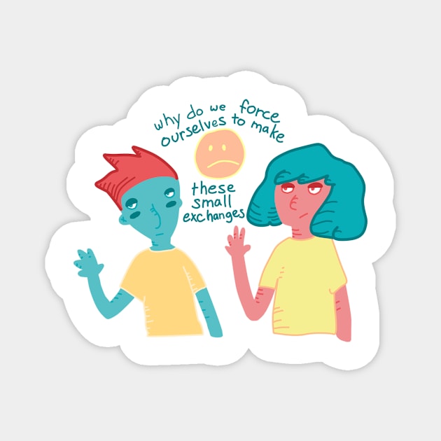 Why do we force ourselves to make these small exchanges Magnet by daynamayday