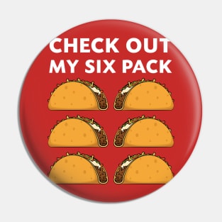 Check Out My Six Pack Tacos Funny Women Men Pin