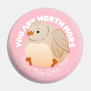 You are Worth More than This One Too KIDS Pin