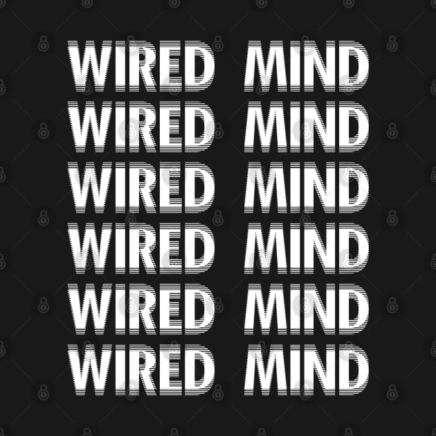 Disover WIRED MIND - Wired Mind - T-Shirt