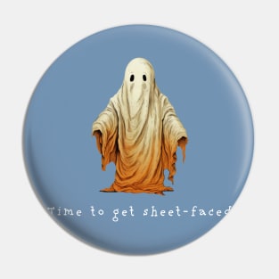 Ghost, Time To Get Sheet-Faced, Halloween Pin