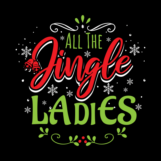 Funny Christmas Pun All The Jingle Ladies by RJCatch