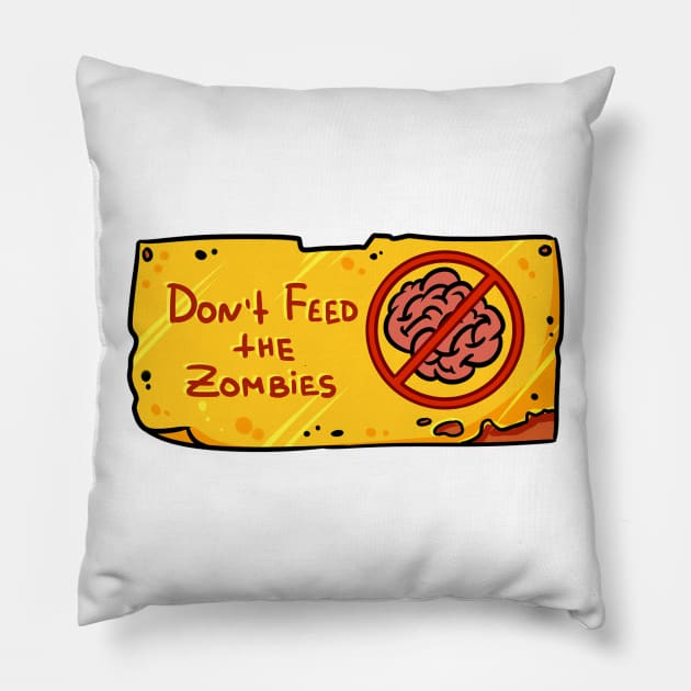 Don't Feed The Zombies Pillow by oixxoart