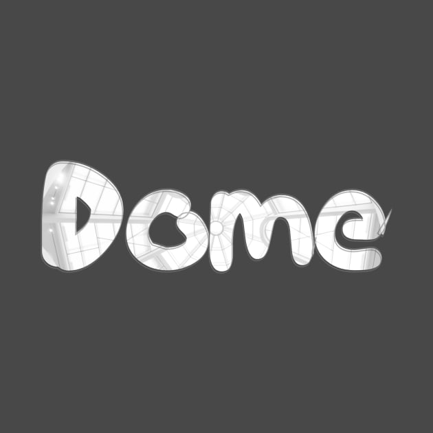 Dome by afternoontees