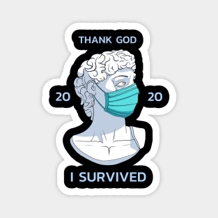 Survivor 2020 statue "Thank god i survived 2020" Magnet