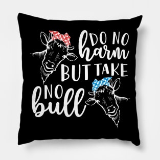 Do No Harm But Take No Bull Southern Cow Funny Pillow