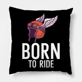 Born to ride Pillow