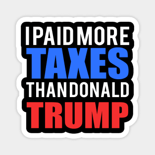 I Paid More Tax Than Donald Trump Typography Art Magnet