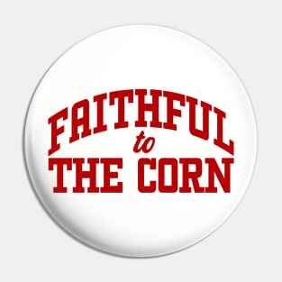 Faithful to the Corn! Pin