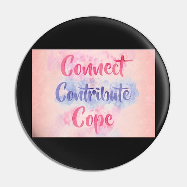 Connect, Contribute, Cope Pin by BethsdaleArt