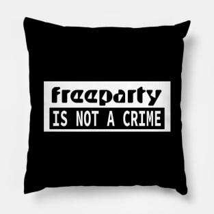 FREE PARTY IS NOT A CRIME Tekno Soundsystem Pillow