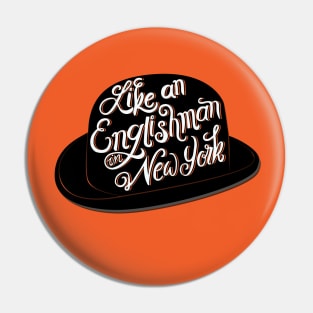 Englishman in New York Pin