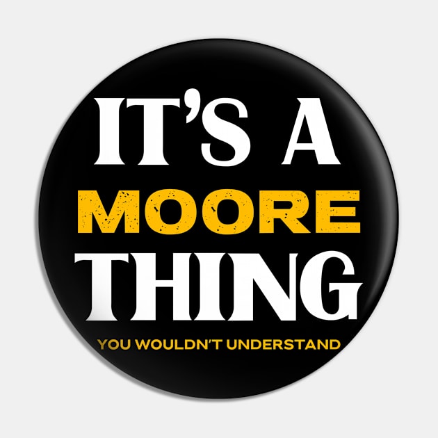 It's a Moore Thing You Wouldn't Understand Pin by Insert Name Here