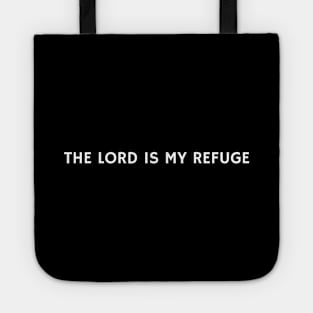 The LORD is my refuge Tote