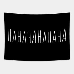 HaHaHaHaHaHa Funny Meme Sarcastic Humor Laughing Tapestry