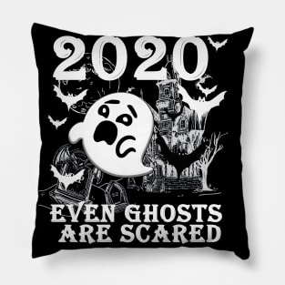 2020 even ghosts are scared Pillow